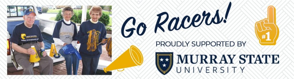 Go Racers! Proudly Supported by Murray State University